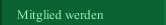 Mitglied werden