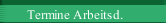 Termine Arbeitsd.