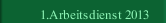 1.Arbeitsdienst 2013