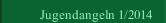 Jugendangeln 1/2014